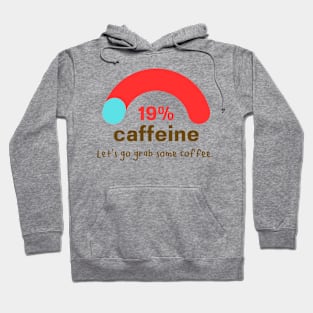 19% caffeine bar. Hoodie